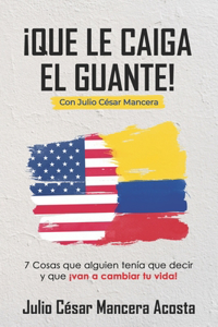 Que le Caiga el Guante