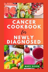 Cancer Cookbook for Newly Diagnosed