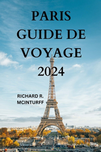 Paris Guide de Voyage 2024