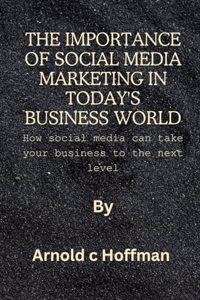 importance of social media marketing in today's business world