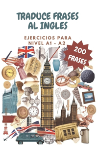 Traduce frases al ingles NIVEL A1-A2. Ejercicios de INGLES nivel básico