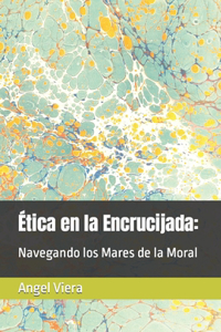 Ética en la Encrucijada