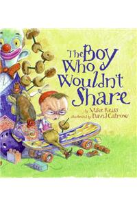 Boy Who Wouldn't Share