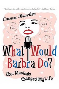 What Would Barbra Do?