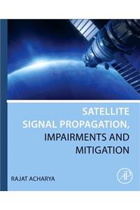 Satellite Signal Propagation, Impairments and Mitigation