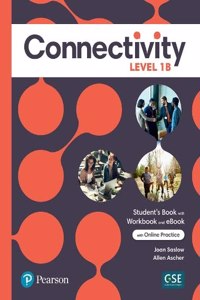 Connectivity Level 1b Student's Book/Workbook & Interactive Student's eBook with Online Practice, Digital Resources and App