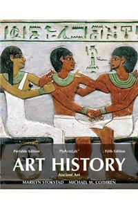 Art History Portable, Book 1: Ancient Art Plus New Mylab Arts with Etext -- Access Card Package