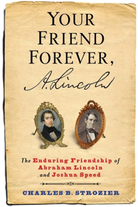 Your Friend Forever, A. Lincoln