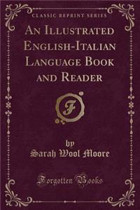 An Illustrated English-Italian Language Book and Reader (Classic Reprint)