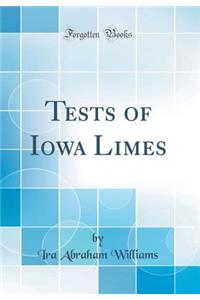 Tests of Iowa Limes (Classic Reprint)