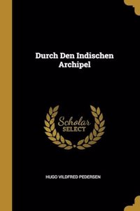 Durch Den Indischen Archipel