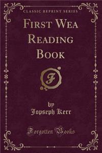 First Wea Reading Book (Classic Reprint)