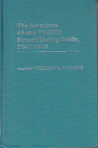 The American 45 and 78 RPM Record Dating Guide, 1940-1959