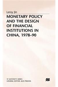 Monetary Policy and the Design of Financial Institutions in China,1978-90