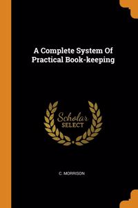 A Complete System Of Practical Book-keeping