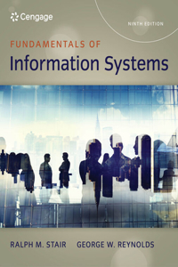 Bundle: Fundamentals of Information Systems, Loose-Leaf Version, 9th + Mindtap Mis, 1 Term (6 Months) Printed Access Card for Stair/Reynolds' Fundamentals of Information Systems + Mindtap for Carey/Pinard/Shaffer/Shellman/Vodnik's the New Perspecti