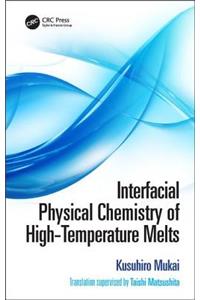 Interfacial Physical Chemistry of High-Temperature Melts