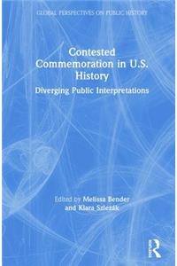 Contested Commemoration in U.S. History