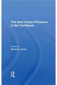 The New Cuban Presence In The Caribbean