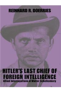 Hitler's Last Chief of Foreign Intelligence