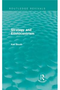 Strategy and Ethnocentrism (Routledge Revivals)