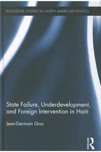 State Failure, Underdevelopment, and Foreign Intervention in Haiti