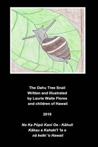 The Oahu Tree Snail - Kāhuli