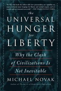 The Universal Hunger for Liberty: Why the Clash of Civilizations Is Not Inevitable