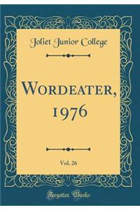 Wordeater, 1976, Vol. 26 (Classic Reprint)