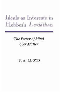 Ideals as Interests in Hobbes's Leviathan