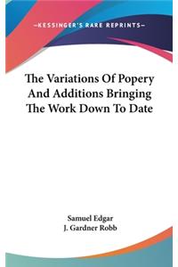 The Variations Of Popery And Additions Bringing The Work Down To Date