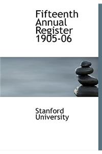 Fifteenth Annual Register 1905-06