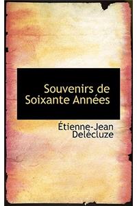 Souvenirs de Soixante Ann Es