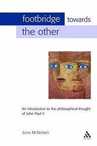 Footbridge Towards the Other: An Introduction to the Philosophical Thought of John Paul II Paperback â€“ 1 January 2003