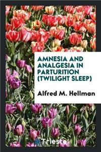 Amnesia and Analgesia in Parturition (Twilight Sleep)