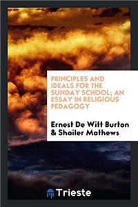 PRINCIPLES AND IDEALS FOR THE SUNDAY SCH