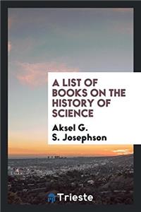 A List of Books on the History of Science