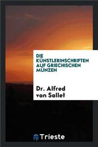 Die KÃ¼nstlerinschriften Auf Griechischen MÃ¼nzen