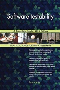 Software testability A Complete Guide - 2019 Edition