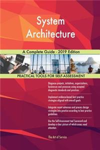 System Architecture A Complete Guide - 2019 Edition