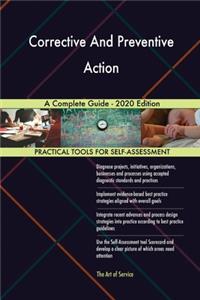 Corrective And Preventive Action A Complete Guide - 2020 Edition