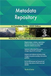 Metadata Repository A Complete Guide - 2020 Edition