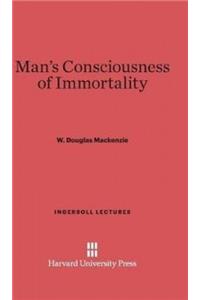Man's Consciousness of Immortality