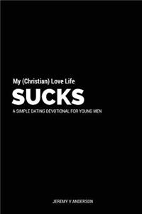 My Christian Love Life Sucks