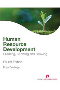 Human Resource Development: Learning, Knowing and Growing