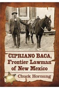 Cipriano Baca, Frontier Lawman of New Mexico