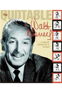 The Quotable Walt Disney
