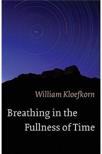 Breathing in the Fullness of Time