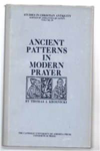 ANCIENT PATTERNS MODERN PRAYER
