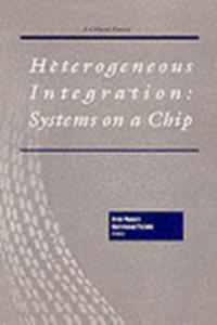 Heterogeneous Integration: Systems on a Chip